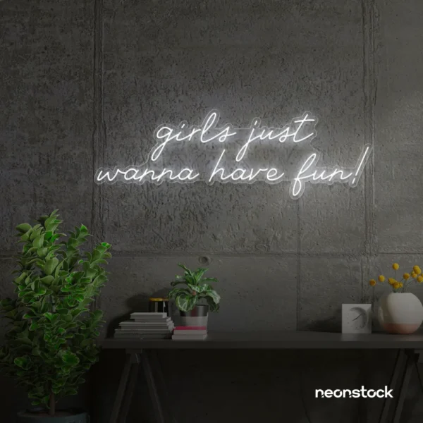 Girls Just Wanna Have Fun neon sign in white for teen rooms, dorm decor, and party walls.