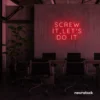 Screw It Let's Do It neon sign in red for fearless office decor, bold bedroom walls, and startup energy.