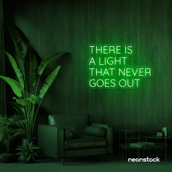 There's a Light That Never Goes Out neon sign in deep green for aesthetic rooms and ambient wall decor.