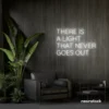 There's a Light That Never Goes Out neon sign in white for aesthetic rooms and ambient wall decor.