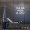 All We Have Is Now neon sign in white for modern wall decor, dorms, and cozy interiors.