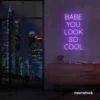 Babe You Look So Cool neon sign in purple for glam rooms, salons, and modern home decor.