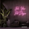 Be You Be Dope neon sign in baby pink for dorms, studios, and empowering home decor.