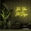 Be You Be Dope neon sign in lemon yellow for dorms, studios, and empowering home decor.