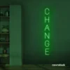 Change neon sign in deep green for motivational spaces, offices, dorms, and modern decor.
