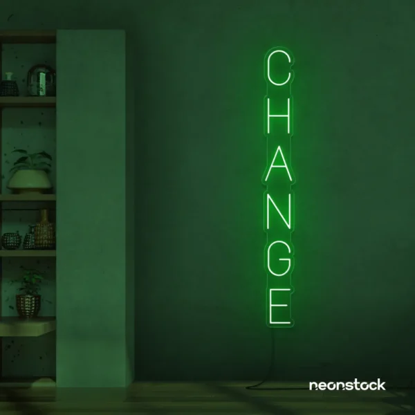 Change neon sign in deep green for motivational spaces, offices, dorms, and modern decor.