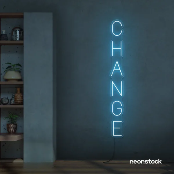 Change neon sign in ice blue for motivational spaces, offices, dorms, and modern decor.