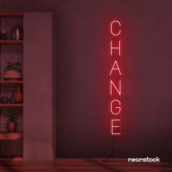 Change neon sign in red for motivational spaces, offices, dorms, and modern decor.