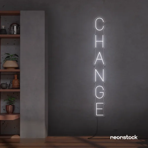 Change neon sign in white for motivational spaces, offices, dorms, and modern decor.