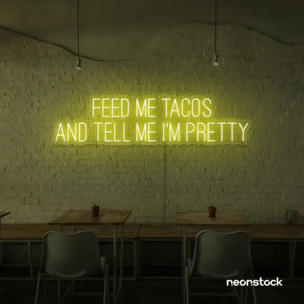 Feed Me Tacos And Tell Me I'm Pretty neon sign in lemon yellow for taco bars, restaurants, and fun home decor.