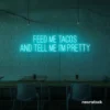 Feed Me Tacos And Tell Me I'm Pretty neon sign in mint green for taco bars, restaurants, and fun home decor.