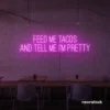 Feed Me Tacos And Tell Me I'm Pretty neon sign in pink for taco bars, restaurants, and fun home decor.