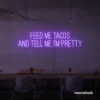 Feed Me Tacos And Tell Me I'm Pretty neon sign in purple for taco bars, restaurants, and fun home decor.