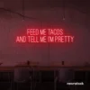 Feed Me Tacos And Tell Me I'm Pretty neon sign in red for taco bars, restaurants, and fun home decor.