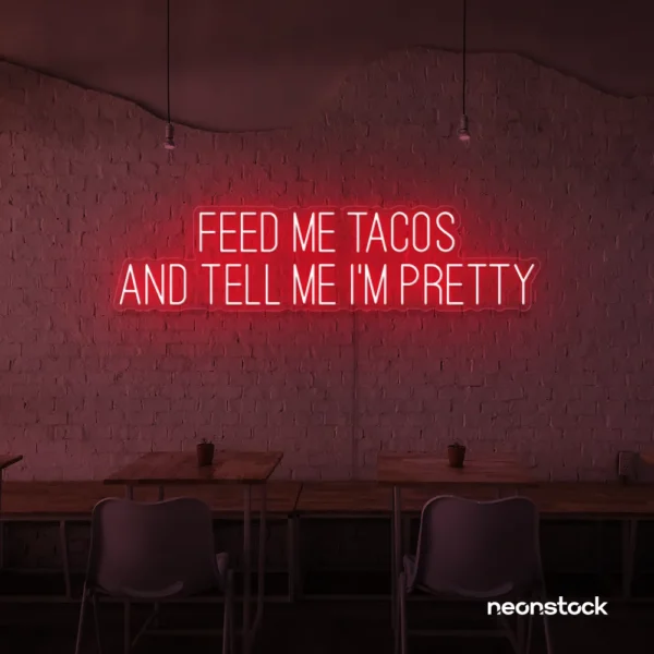 Feed Me Tacos And Tell Me I'm Pretty neon sign in red for taco bars, restaurants, and fun home decor.