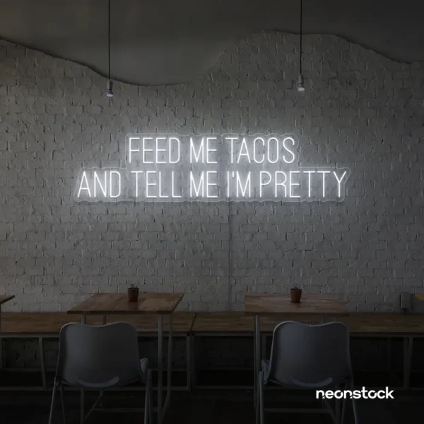 Feed Me Tacos And Tell Me I'm Pretty neon sign in white for taco bars, restaurants, and fun home decor.