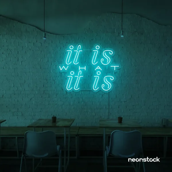 It Is What It Is neon sign in mint green for calm decor, chill rooms, and positive interiors.