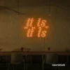 It Is What It Is neon sign in orange for calm decor, chill rooms, and positive interiors.