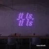 It Is What It Is neon sign in purple for calm decor, chill rooms, and positive interiors.