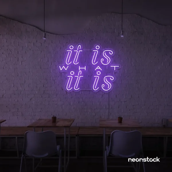 It Is What It Is neon sign in purple for calm decor, chill rooms, and positive interiors.