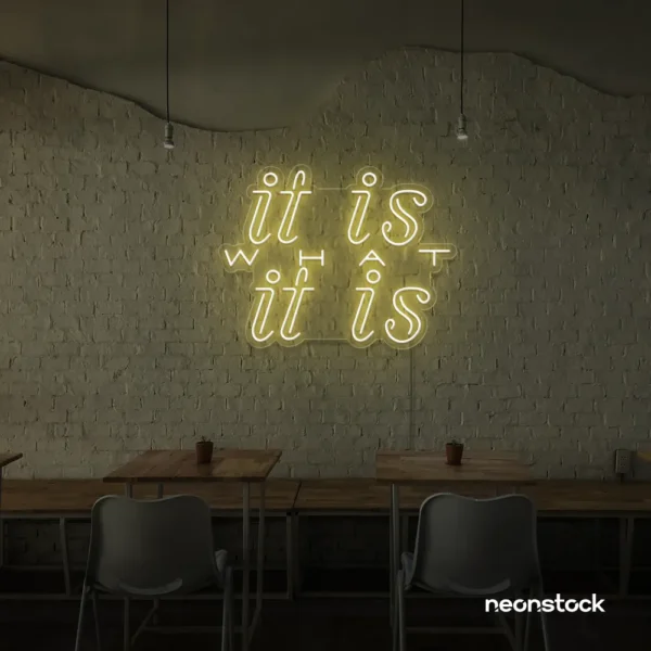 It Is What It Is neon sign in warm white for calm decor, chill rooms, and positive interiors.