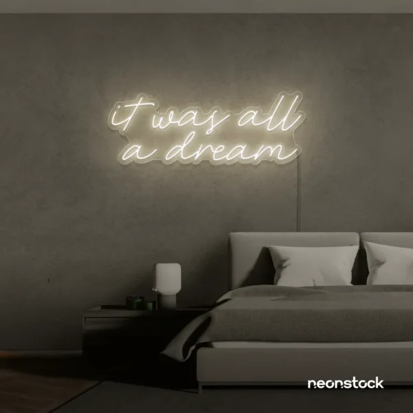 It Was All A Dream neon sign in neutral white for dreamy bedrooms, music rooms, and nostalgic decor.