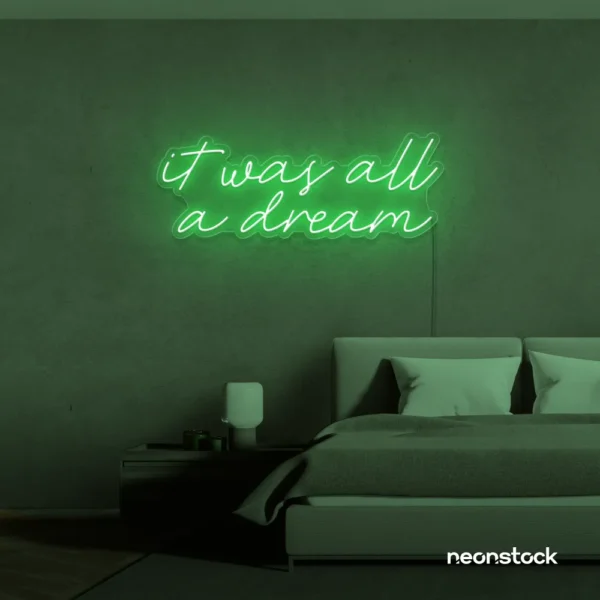 It Was All A Dream neon sign in green for dreamy bedrooms, music rooms, and nostalgic decor.