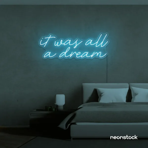 It Was All A Dream neon sign in ice blue for dreamy bedrooms, music rooms, and nostalgic decor.