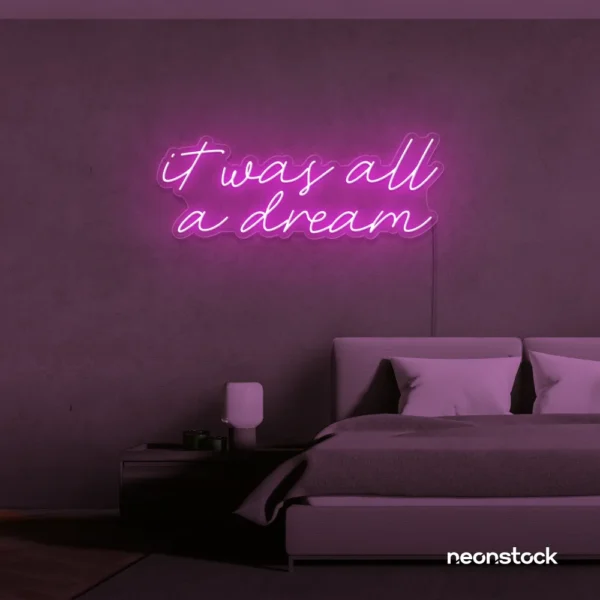 It Was All A Dream neon sign in pink for dreamy bedrooms, music rooms, and nostalgic decor.