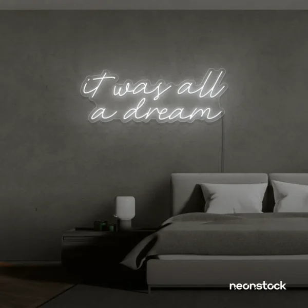 It Was All A Dream neon sign in white for dreamy bedrooms, music rooms, and nostalgic decor.