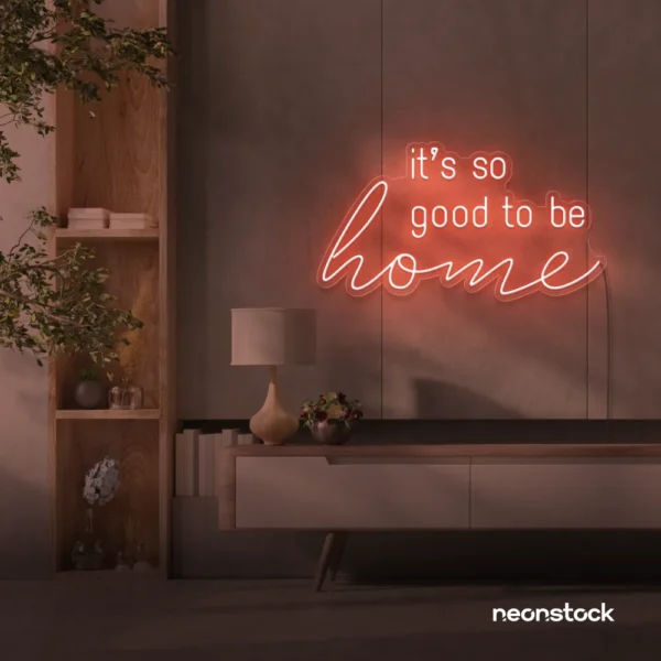 It's So Good To Be Home neon sign in peachy pink for entryways, living rooms, and cozy home decor.