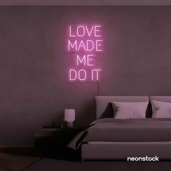 Love Made Me Do It neon sign for weddings and romantic decor