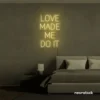 Love Made Me Do It neon sign for weddings and romantic decor
