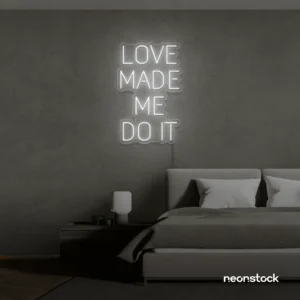 Love Made Me Do It neon sign for weddings and romantic decor