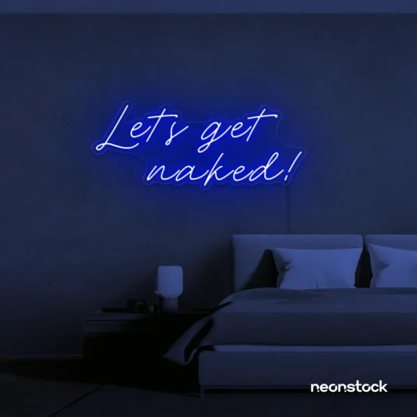 Let's Get Naked neon sign in dark blue for bathroom decor, cheeky bedrooms, and romantic lighting.
