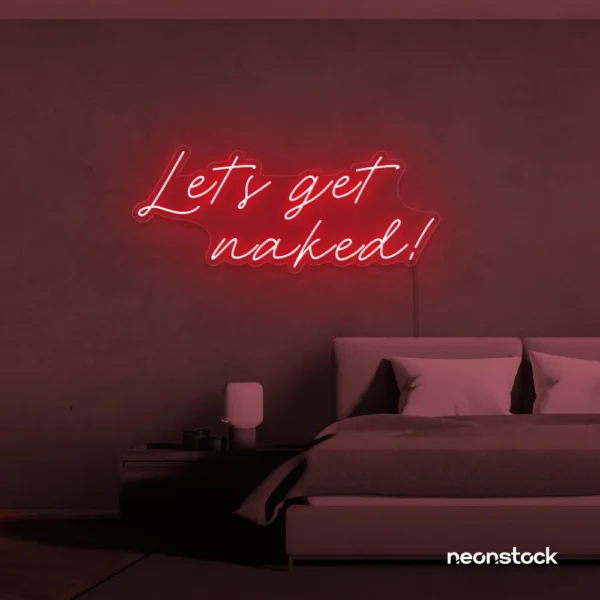 Let's Get Naked neon sign in red for bathroom decor, cheeky bedrooms, and romantic lighting.