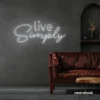 Live Simply neon sign in white for minimalist decor, peaceful homes, and calming interiors.