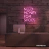 Need Money For Shoes neon sign in baby pink for glam closets, fashion corners, and beauty decor.