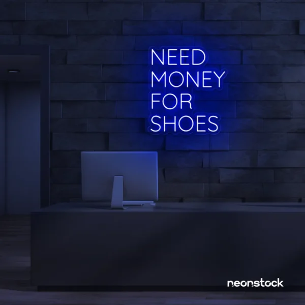 Need Money For Shoes neon sign in dark blue for glam closets, fashion corners, and beauty decor.
