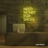Need Money For Shoes neon sign in lemon yellow for glam closets, fashion corners, and beauty decor.