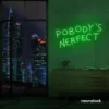 Nobody's Perfect neon sign in deep green for humorous decor, vanity setups, and real-life vibes.