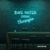Save Water Drink Champagne neon sign in mint green for party kitchens, wine bars, and bubbly wall decor.