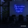 This Is Where The Magic Happens neon sign in dark blue for salons, glam rooms, and makeover studios.