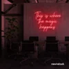 This Is Where The Magic Happens neon sign in red for salons, glam rooms, and makeover studios.