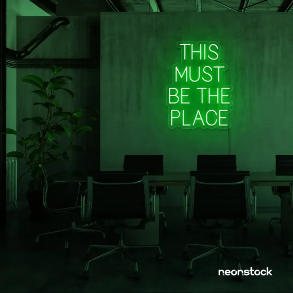 This Must Be The Place neon sign in deep green for cozy salons, boutique shops, and cafe decor.