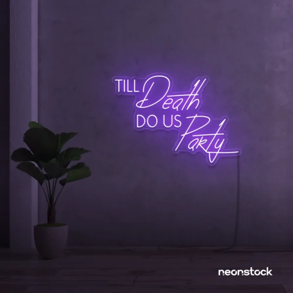 Neon sign text 'Till Death Do Us Party' in purple for wedding decor, romantic event signage, party celebration